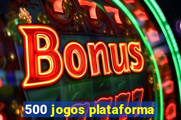 500 jogos plataforma